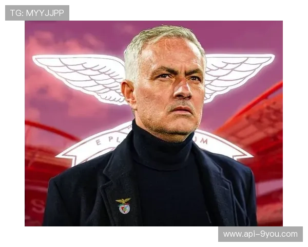 从附加赛出局到正赛晋级：穆里尼奥的本菲卡转身